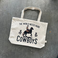 The World Needs More Cowboys Tote Bag